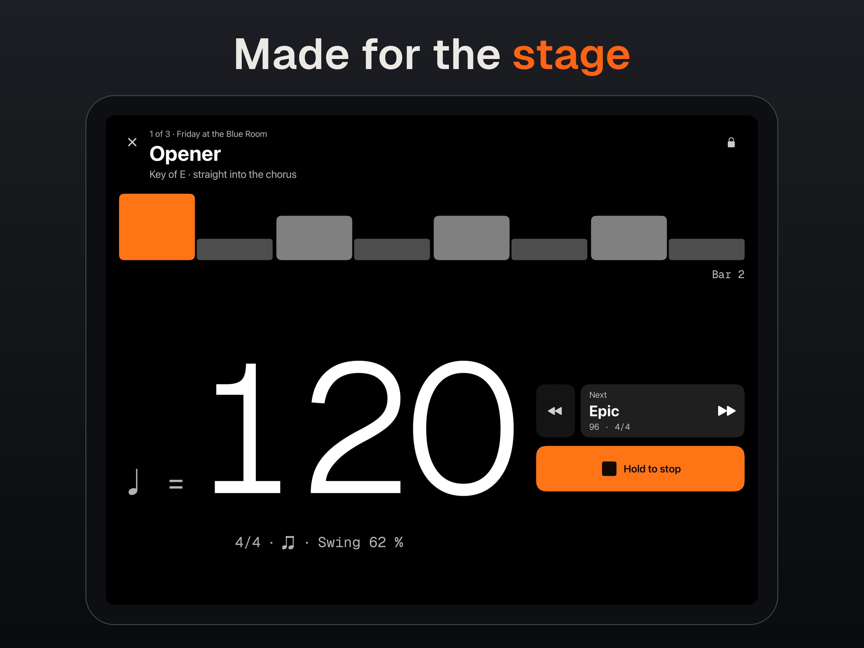 On iPad. Made for the stage. Stage Mode: Opener, first in the setlist Friday at the Blue Room, a huge 120 in 4/4, swung eighths at 62 percent, bar 2, the next song and a hold-to-stop button.
